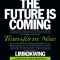 The Future is Coming - Transform Now